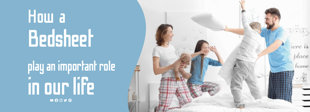 How A Bedsheet Play An Important Role In Our Life?